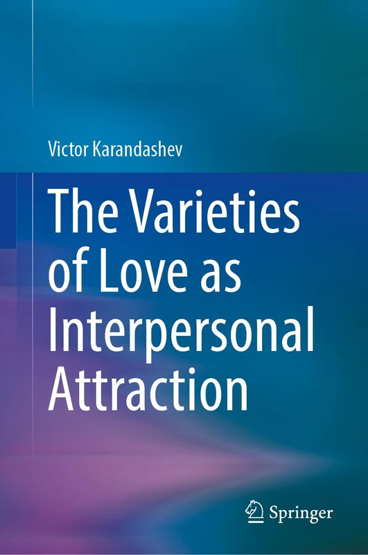 The Varieties of Love as Interpersonal Attraction