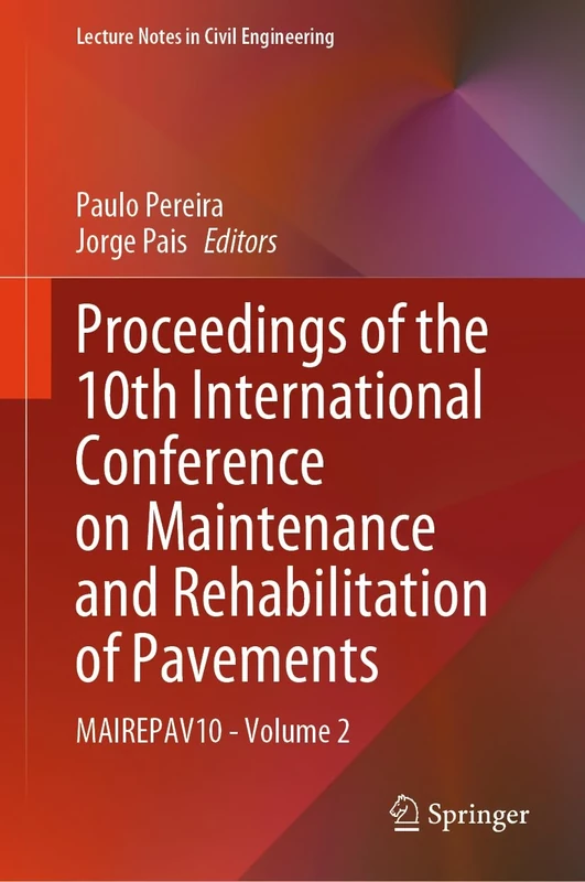 Proceedings of the 10th International Conference on Maintenance and Rehabilitation of Pavements: MAIREPAV10 - Volume 2: 523 (Lecture Notes in Civil Engineering, 523) - Image 1