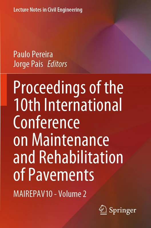 Proceedings of the 10th International Conference on Maintenance and Rehabilitation of Pavements: MAIREPAV10 - Volume 2 (Lecture Notes in Civil Engineering, 523) - Image 1