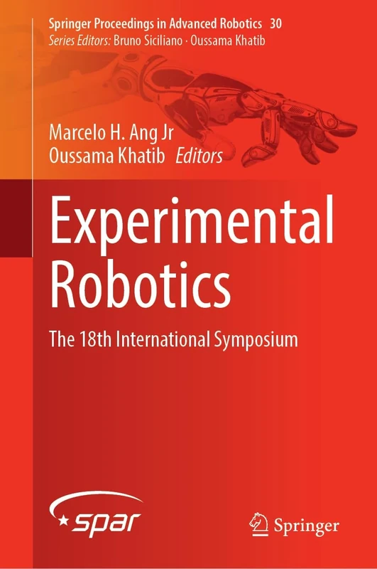 Experimental Robotics: The 18th International Symposium: 30 (Springer Proceedings in Advanced Robotics, 30)