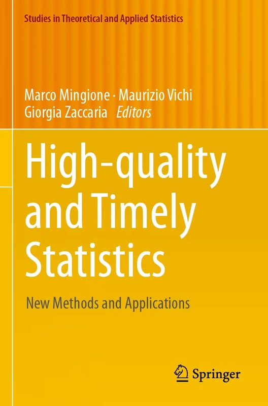 High-quality and Timely Statistics: New Methods and Applications (Studies in Theoretical and Applied Statistics)