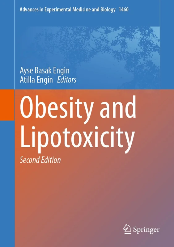 Obesity and Lipotoxicity: 1460 (Advances in Experimental Medicine and Biology, 1460)