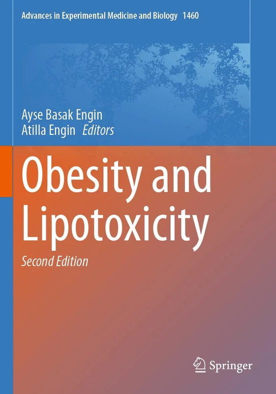 Obesity and Lipotoxicity (Advances in Experimental Medicine and Biology, 1460)