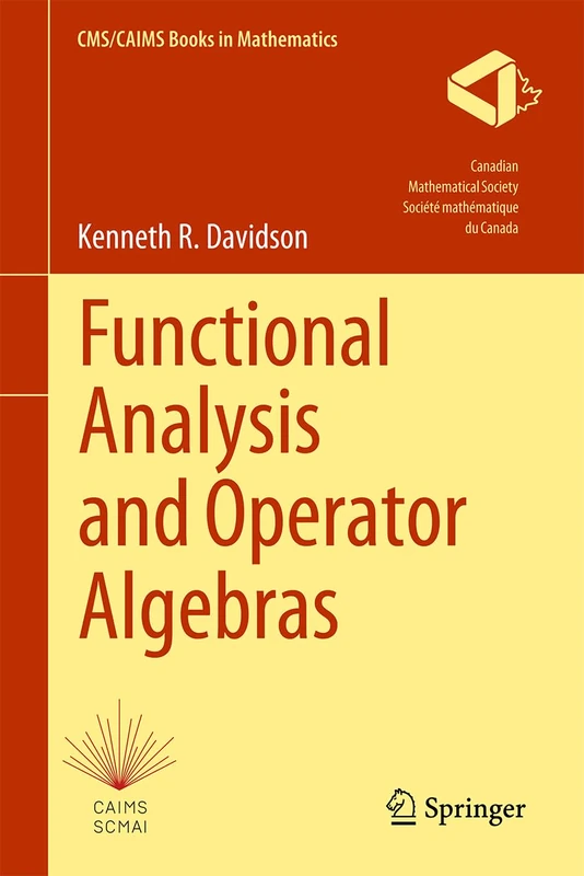 Functional Analysis and Operator Algebras: 13 (CMS/CAIMS Books in Mathematics, 13)
