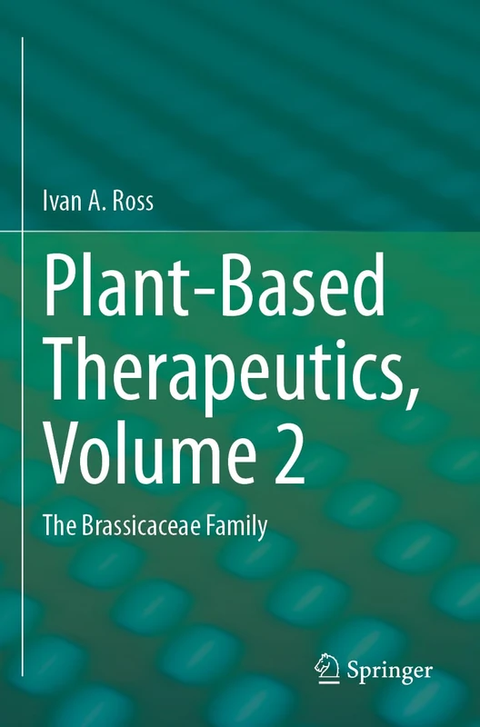 Plant-Based Therapeutics, Volume 2: The Brassicaceae Family