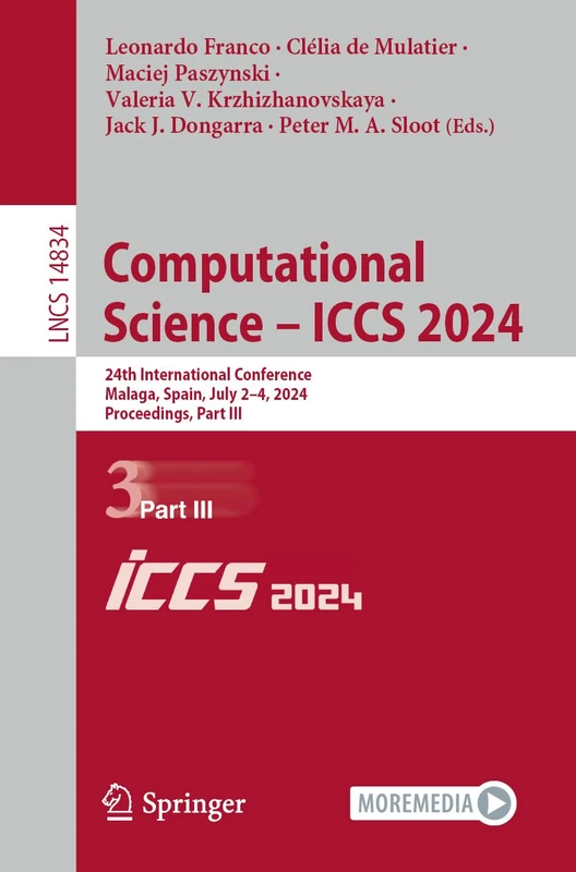 Computational Science – ICCS 2024: 24th International Conference, Malaga, Spain, July 2–4, 2024, Proceedings, Part III: 14834 (Lecture Notes in Computer Science, 14834)