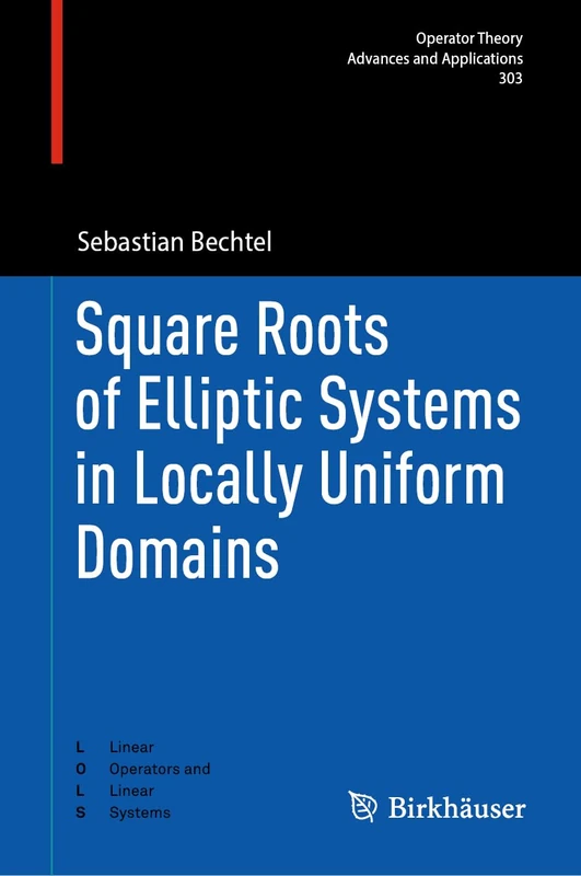Square Roots of Elliptic Systems in Locally Uniform Domains: 303 (Operator Theory: Advances and Applications, 303)