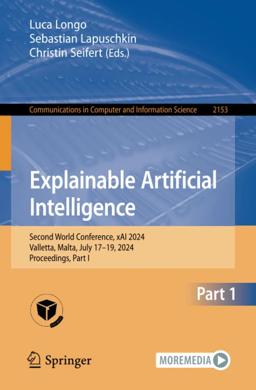 Explainable Artificial Intelligence: Second World Conference, xAI 2024, Valletta, Malta, July 17–19, 2024, Proceedings, Part I (Communications in Computer and Information Science)