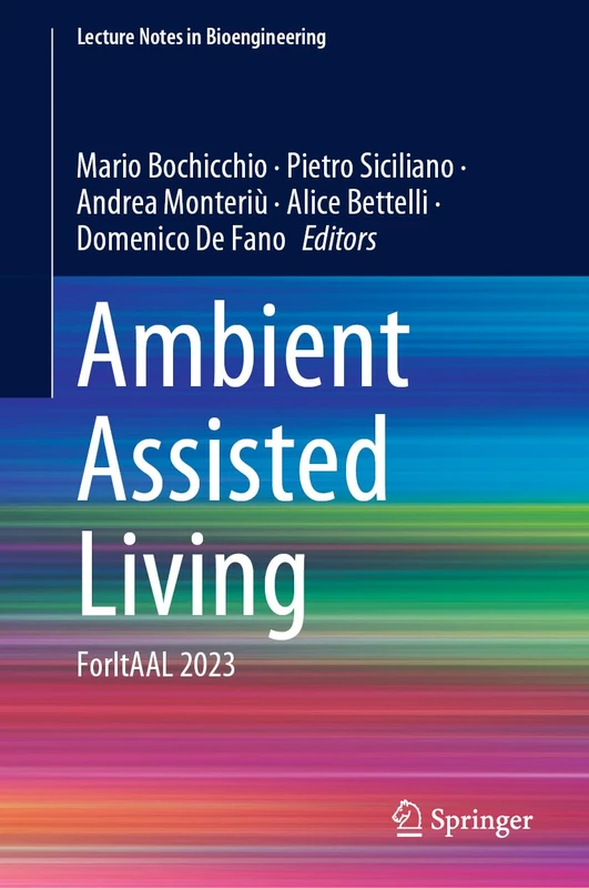 Ambient Assisted Living: ForItAAL 2023 (Lecture Notes in Bioengineering)