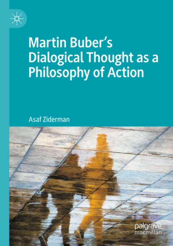 Martin Buber's Dialogical Thought as a Philosophy of Action