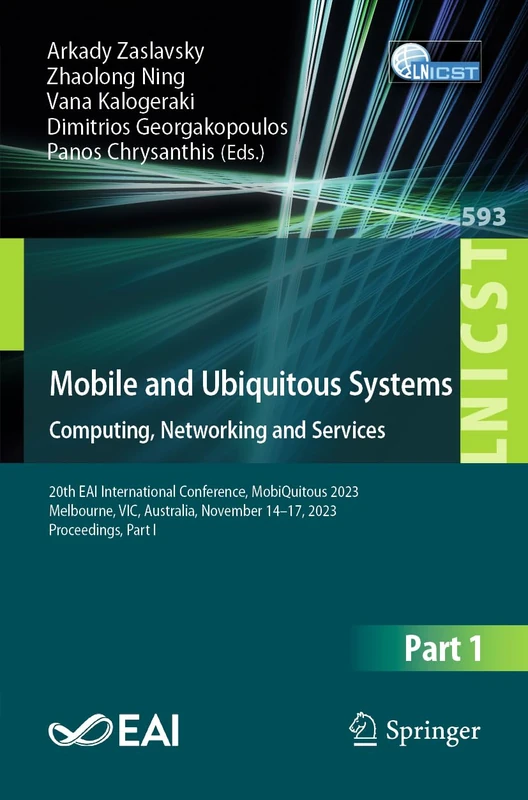 Mobile and Ubiquitous Systems: Computing, Networking and Services: 20th EAI International Conference, MobiQuitous 2023, Melbourne, VIC, Australia, ... and Telecommunications Engineering, 593)