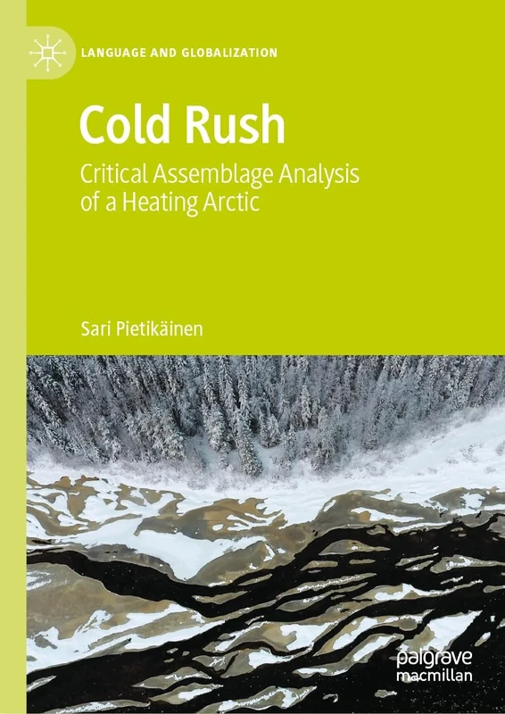 Cold Rush: Critical Assemblage Analysis of a Heating Arctic (Language and Globalization)