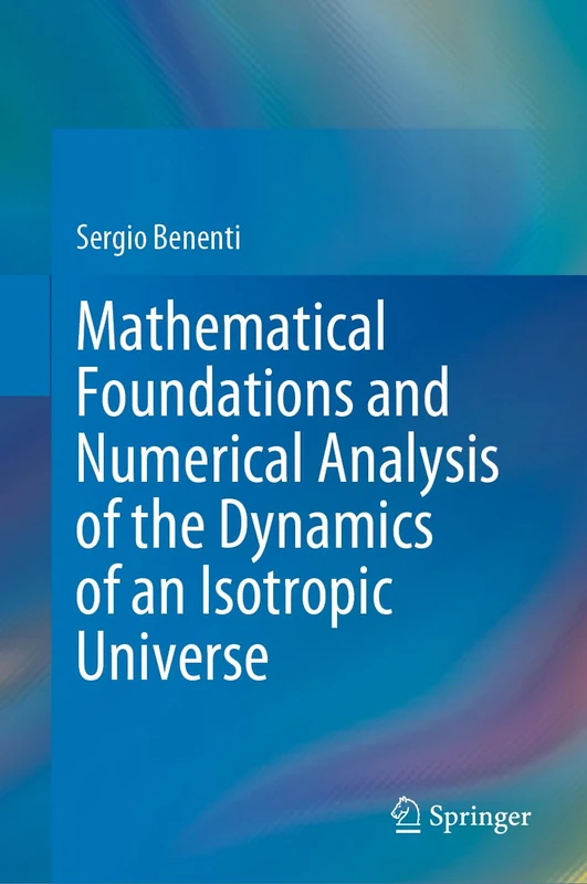 Mathematical Foundations and Numerical Analysis of the Dynamics of an Isotropic Universe - Image 1
