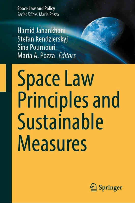 Space Law Principles and Sustainable Measures (Space Law and Policy)