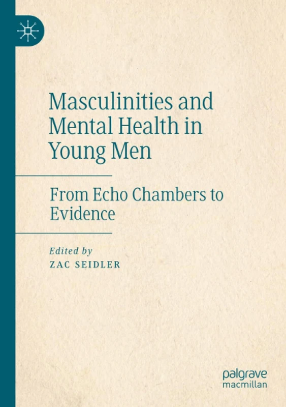 Masculinities and Mental Health in Young Men: From Echo Chambers to Evidence