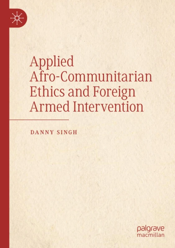 Applied Afro-Communitarian Ethics and Foreign Armed Intervention