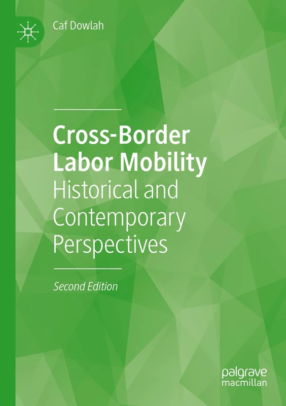 Cross-Border Labor Mobility: Historical and Contemporary Perspectives