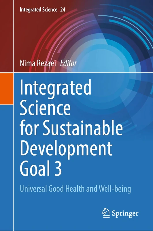 Integrated Science for Sustainable Development Goal 3: Universal Good Health and Well-Being: 24