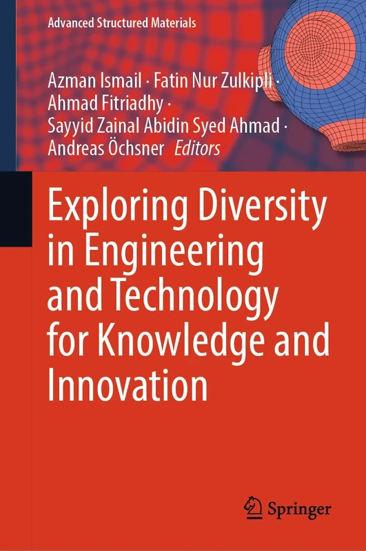 Exploring Diversity in Engineering and Technology for Knowledge and Innovation: 215 (Advanced Structured Materials, 215)
