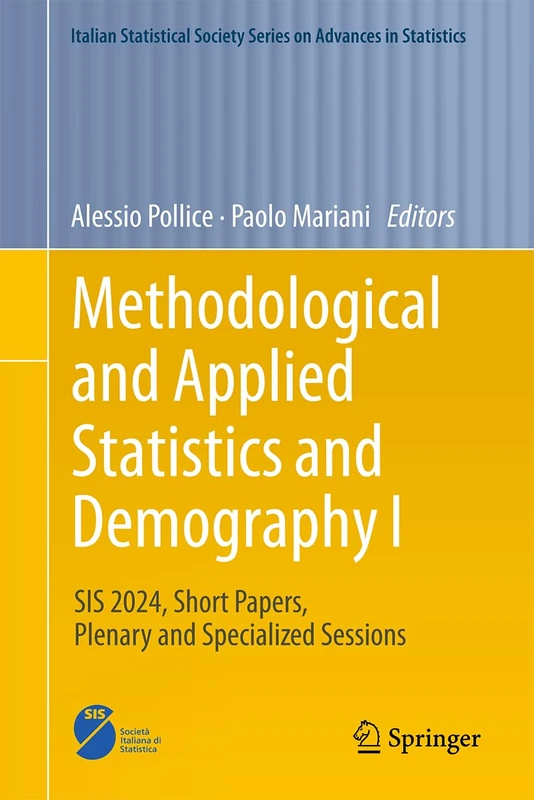 Methodological and Applied Statistics and Demography I: SIS 2024, Short Papers, Plenary and Specialized Sessions (Italian Statistical Society Series on Advances in Statistics)