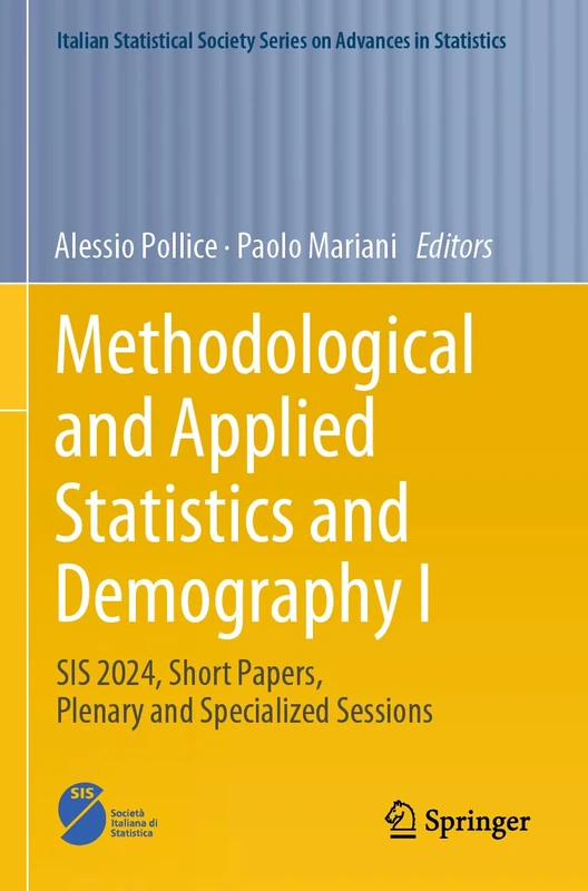 Methodological and Applied Statistics and Demography I: SIS 2024, Short Papers, Plenary and Specialized Sessions (Italian Statistical Society Series on Advances in Statistics)