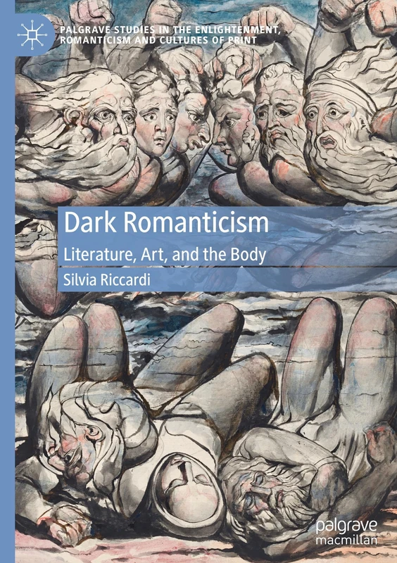 Dark Romanticism: Literature, Art, and the Body (Palgrave Studies in the Enlightenment, Romanticism and Cultures of Print) - Image 1