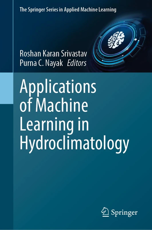 Applications of Machine Learning in Hydroclimatology (The Springer Series in Applied Machine Learning)