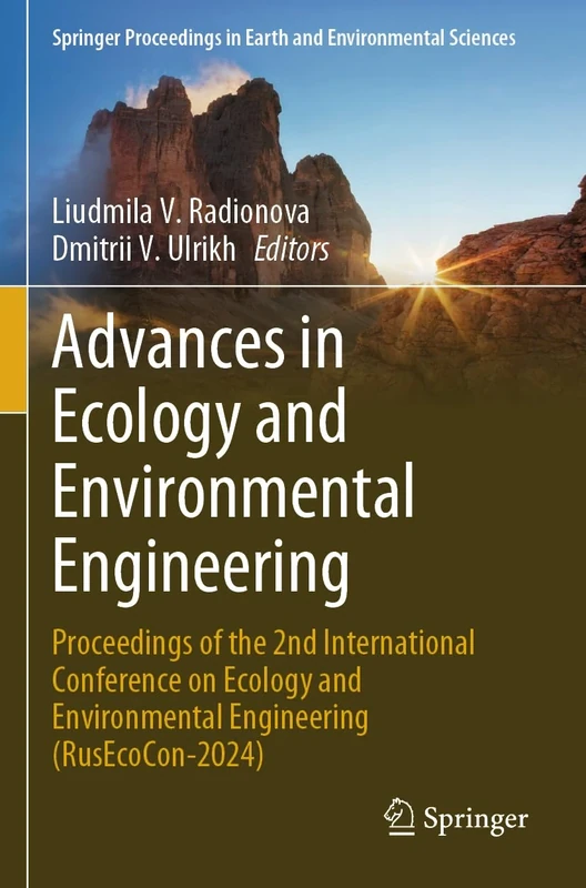 Advances in Ecology and Environmental Engineering: Proceedings of the 2nd International Conference on Ecology and Environmental Engineering ... in Earth and Environmental Sciences)