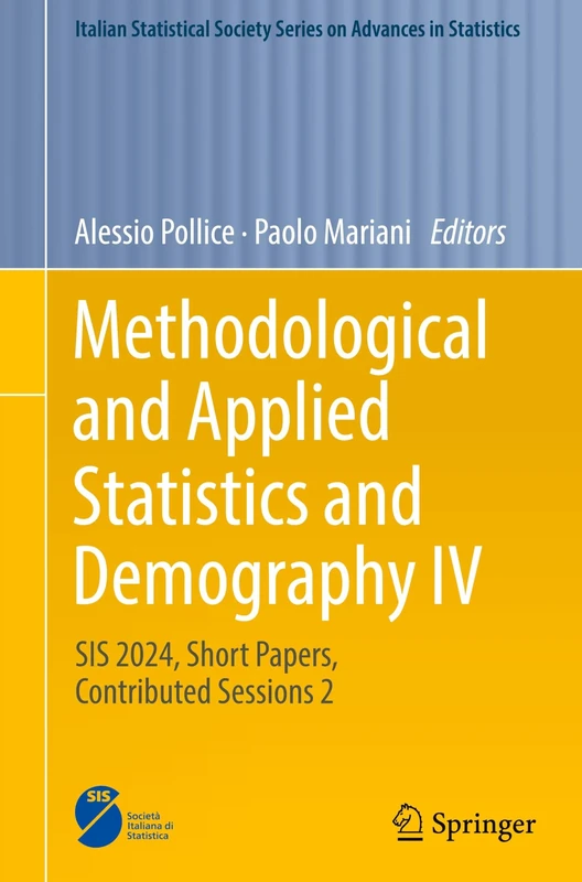 Methodological and Applied Statistics and Demography IV: SIS 2024, Short Papers, Contributed Sessions 2 (Italian Statistical Society Series on Advances in Statistics)