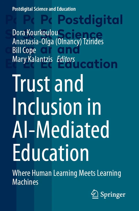 Trust and Inclusion in AI-Mediated Education: Where Human Learning Meets Learning Machines (Postdigital Science and Education)