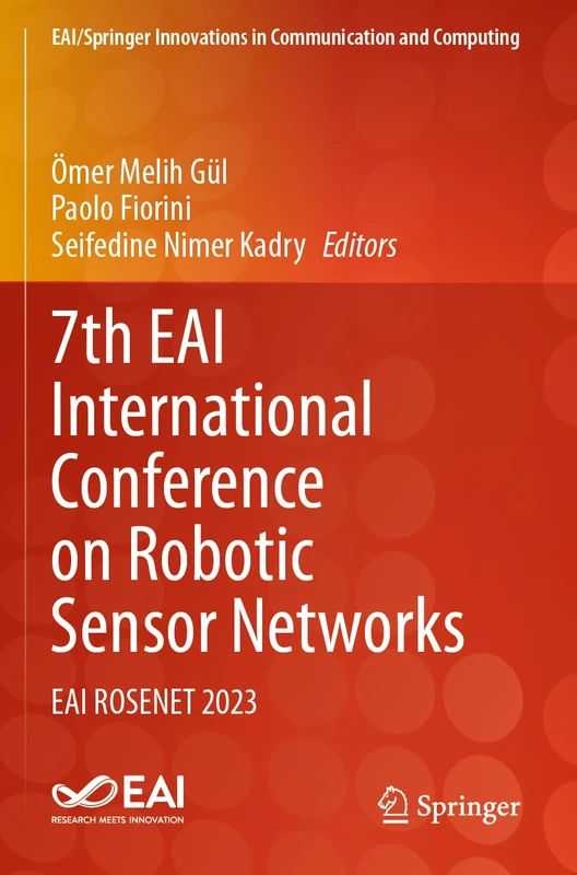 7th EAI International Conference on Robotic Sensor Networks: EAI ROSENET 2023 (EAI/Springer Innovations in Communication and Computing)