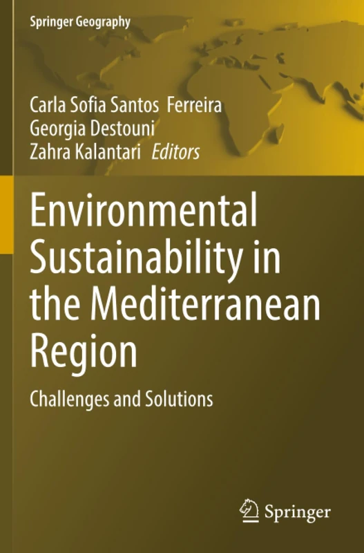 Environmental Sustainability in the Mediterranean Region: Challenges and Solutions (Springer Geography)