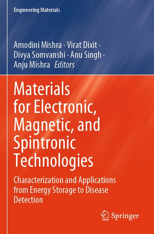Materials for Electronic, Magnetic, and Spintronic Technologies: Characterization and Applications from Energy Storage to Disease Detection (Engineering Materials)