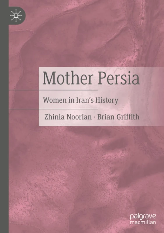 Mother Persia: Women in Iran's History