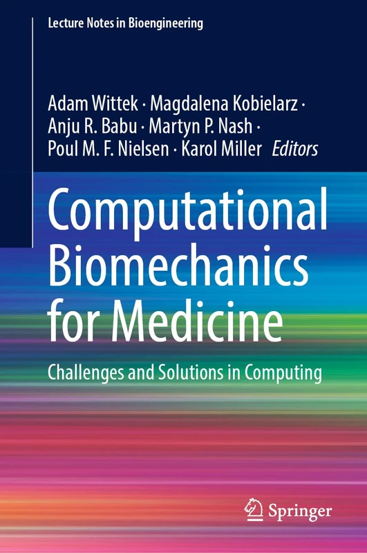 Computational Biomechanics for Medicine: Challenges and Solutions in Computing (Lecture Notes in Bioengineering)