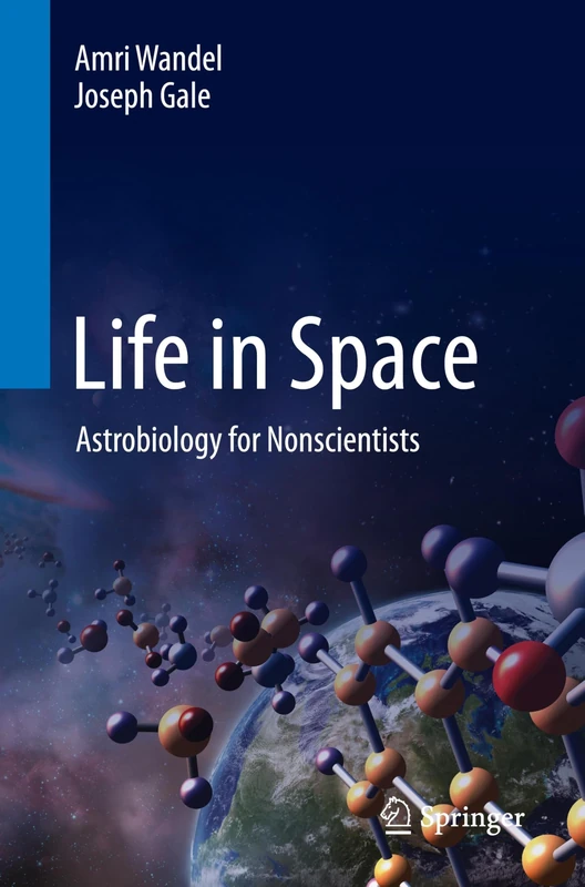 Life in Space: Astrobiology for Nonscientists