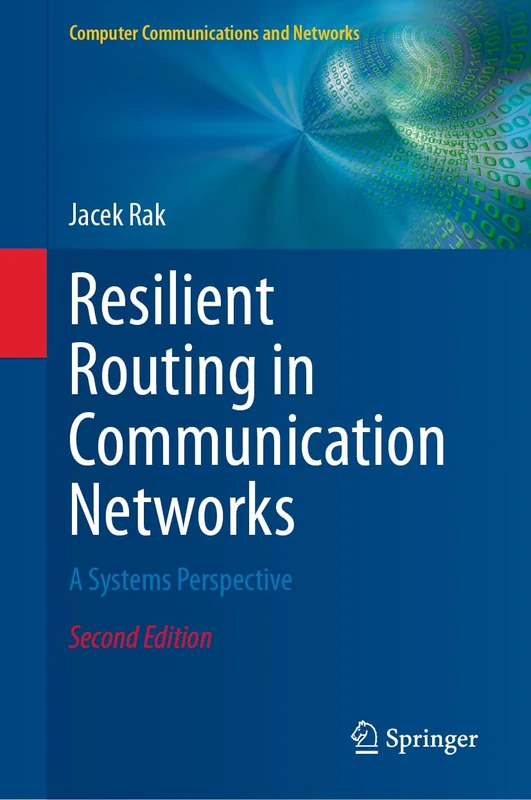 Resilient Routing in Communication Networks: A Systems Perspective (Computer Communications and Networks)