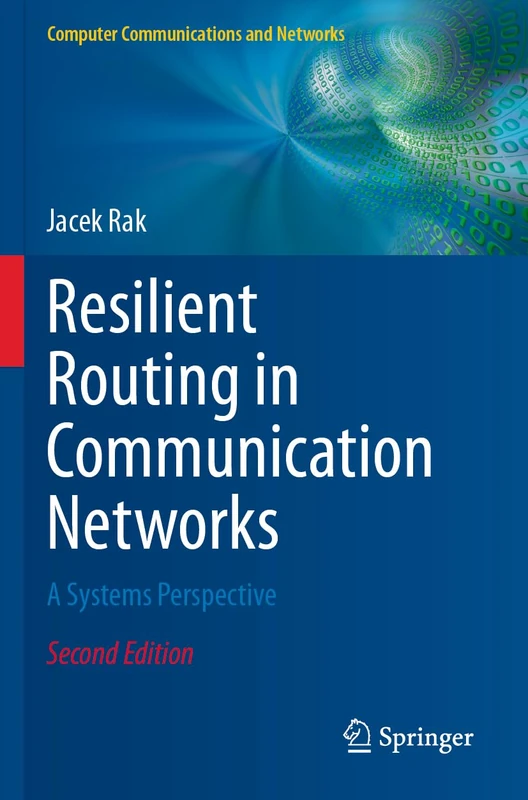 Resilient Routing in Communication Networks: A Systems Perspective (Computer Communications and Networks)