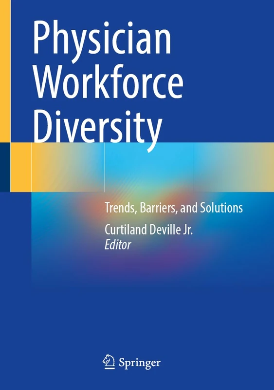 Physician Workforce Diversity: Trends, Barriers, and Solutions