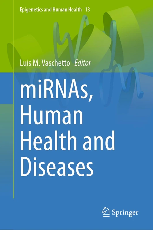miRNAs, Human Health and Diseases: 13 (Epigenetics and Human Health, 13) - Image 1