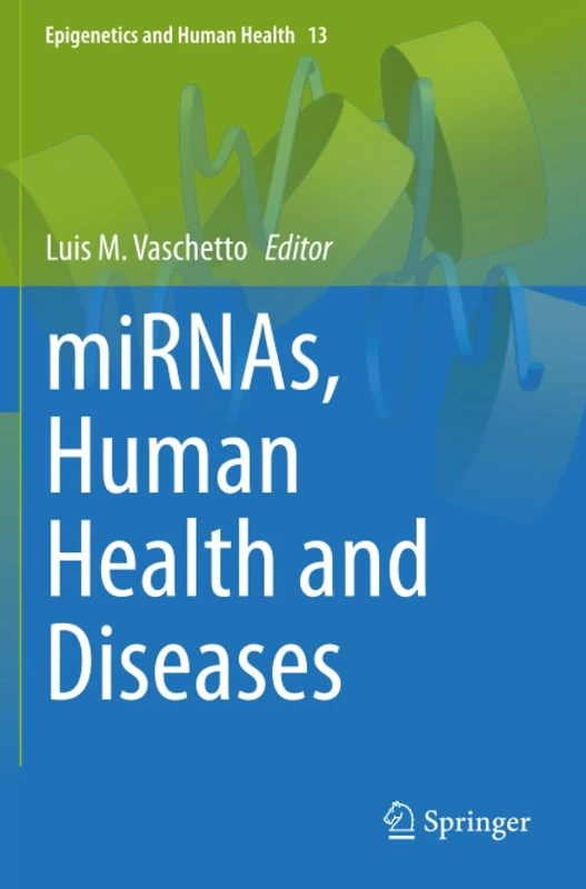 miRNAs, Human Health and Diseases (Epigenetics and Human Health, 13)