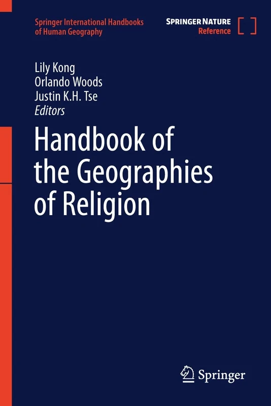 Handbook of the Geographies of Religion (Springer International Handbooks of Human Geography)