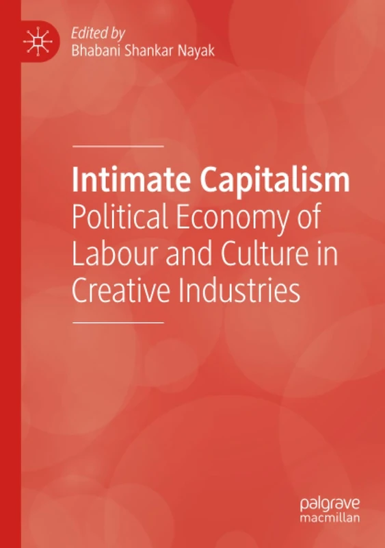 Intimate Capitalism: Political Economy of Labour and Culture in Creative Industries - Image 1