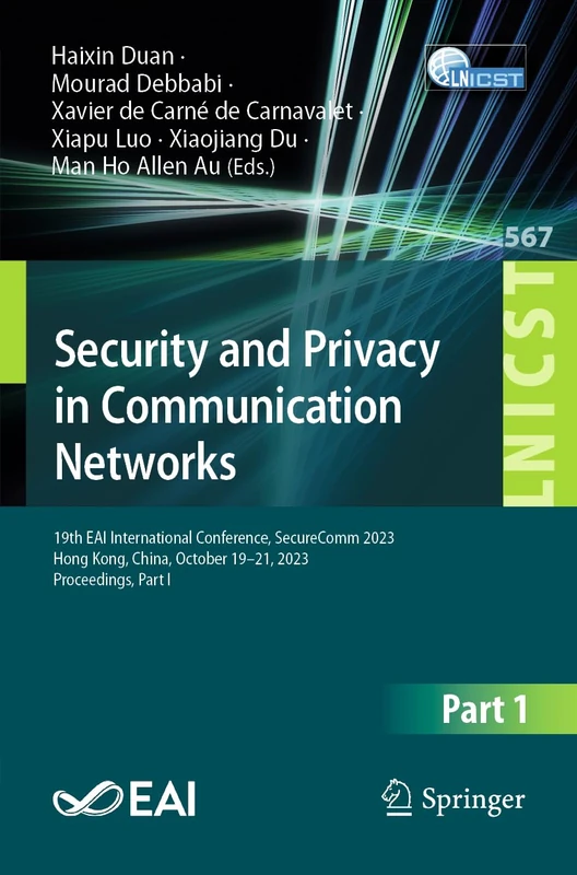 Security and Privacy in Communication Networks: 19th EAI International Conference, SecureComm 2023, Hong Kong, China, October 19-21, 2023, ... and Telecommunications Engineering, 567)