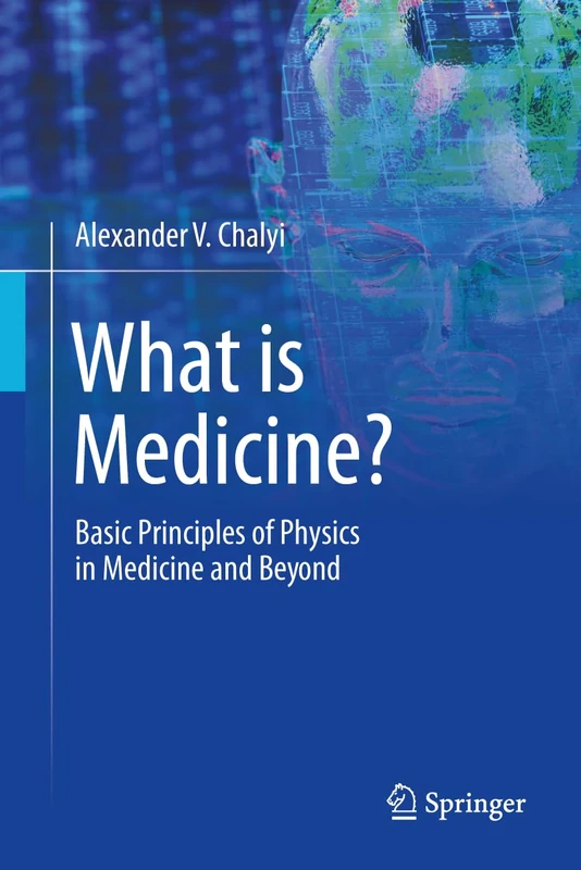 Springer - What is Medicine?: Basic Principles of Physics