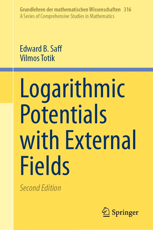 Logarithmic Potentials with External Fields: 316 (Grundlehren der mathematischen Wissenschaften, 316)