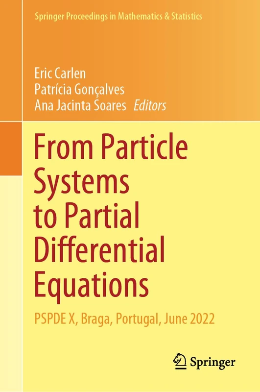 From Particle Systems to Partial Differential Equations: PSPDE X, Braga, Portugal, June 2022: 465 (Springer Proceedings in Mathematics & Statistics, 465)