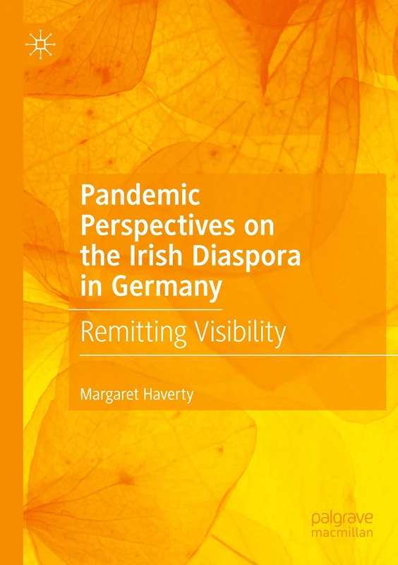 Pandemic Perspectives on the Irish Diaspora in Germany: Remitting Visibility