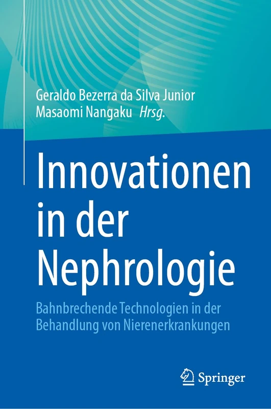 Innovationen in der Nephrologie: Bahnbrechende Technologien in der Behandlung von Nierenerkrankungen