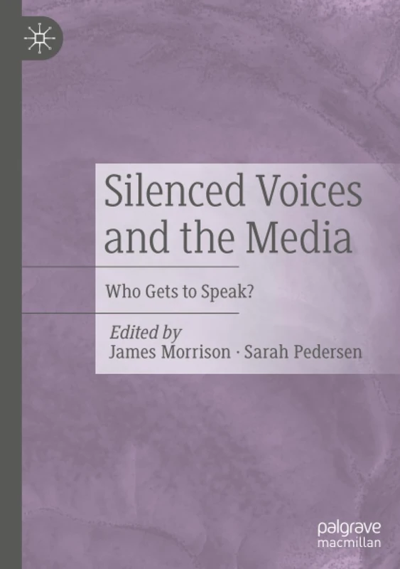 Silenced Voices and the Media: Who Gets to Speak?